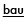 bau