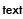 text
